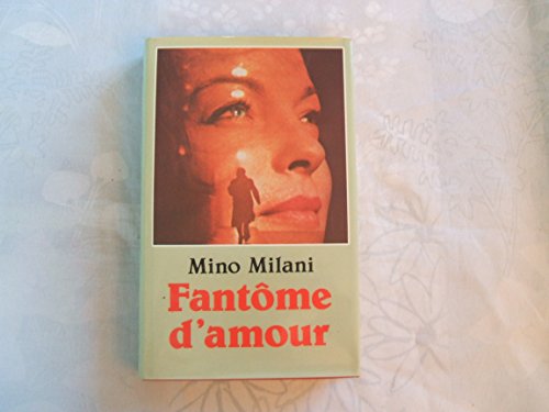 FantÃ´me d'amour (9782724209952) by Mino Milani