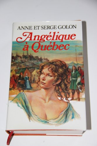 angélique à québec anne golon angélique à québec anne golon