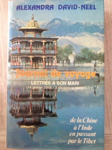 Journal de voyage: De la Chine Ã  l'Inde en passant par le Tibet (9782724210316) by Alexandra David-NÃ©el