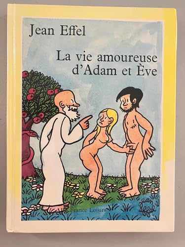 9782724210729: La vie amoureuse d'Adam et Eve