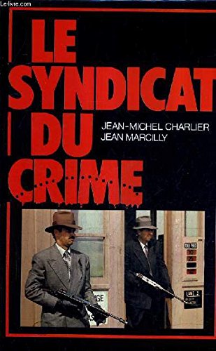 Beispielbild fr Le Syndicat du crime zum Verkauf von Ammareal