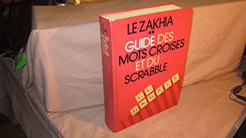 Stock image for LE ZAKHIA: GUIDE DES MOTS CROIS S ET DU SCRABBLE : INSTRUMENT DE CONNAISSANCE ET DE PROSPECTION for sale by WorldofBooks