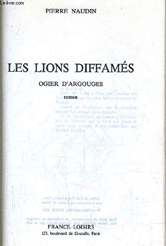 Beispielbild fr Les Lions diffams. Ogier d'Argouges zum Verkauf von Ammareal