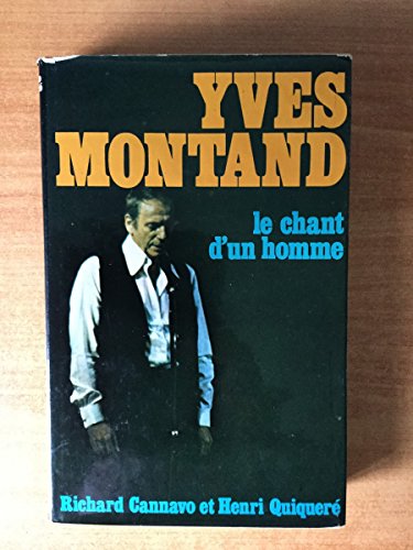 Beispielbild fr Le Chant d' Un Homme - Yves Montand zum Verkauf von Ammareal