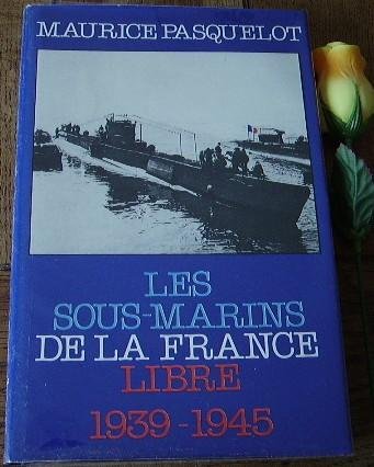 Stock image for Les Sous-marins de la France libre : 1939-1945 for sale by medimops