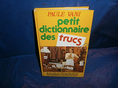 Beispielbild fr Petit dictionnaire des trucs zum Verkauf von Ammareal