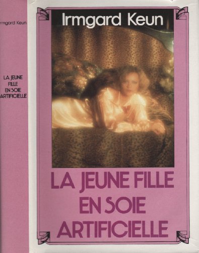 La jeune fille en soie artificielle (9782724213980) by Irmgard Keun