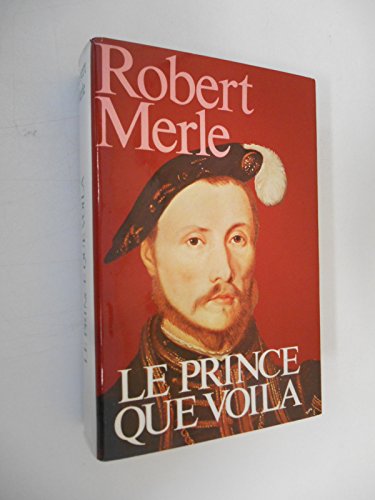 Le prince que voilÃ  (9782724215397) by Robert Merle