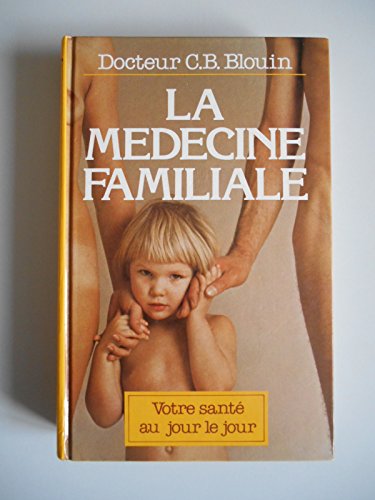 Stock image for La Mdecine familiale : Votre sant au jour le jour for sale by Librairie Th  la page