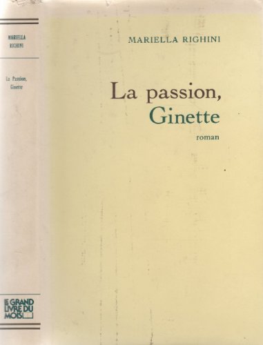 9782724218084: La passion Ginette