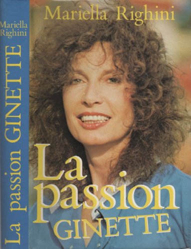 9782724218084: La passion Ginette [Reli_] by Mariella Righini