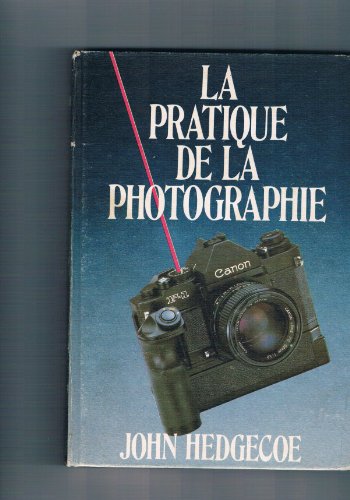 Imagen de archivo de La pratique de la photographie a la venta por Ammareal