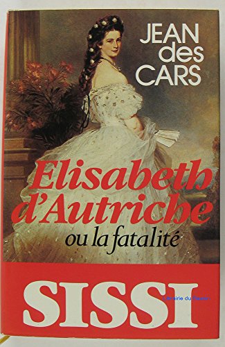 Stock image for Elisabeth d'Autriche ou la Fatalit for sale by Livreavous