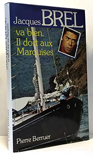 Beispielbild fr Jacques Brel va bien Il dort aux marquises zum Verkauf von Librairie Th  la page