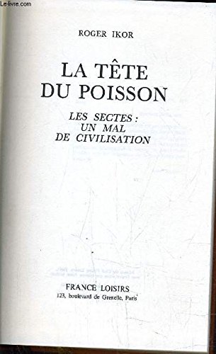 Imagen de archivo de La Tte du poisson : Les sectes, un mal de civilisation a la venta por Librairie Th  la page