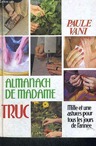 9782724220056: Almanach de Madame Truc : Mille et une astuces pour tous les jours de l'anne