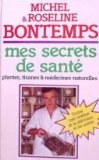 Beispielbild fr Mes secrets de sant par les plantes, tisanes et mdecines naturelles zum Verkauf von Ammareal