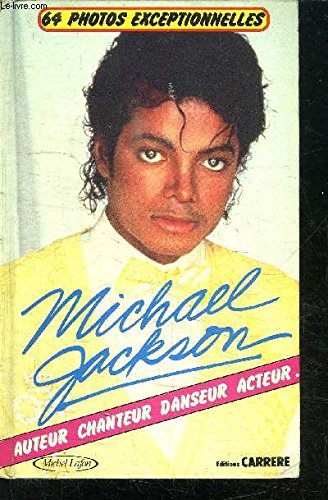 Michael Jackson Auteur, Chanteur, Danseur, Acteur