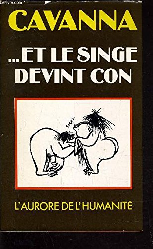 ET LE SINGE DEVINT CON. - CAVANNA