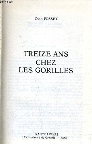 Imagen de archivo de Treize ans chez les gorilles a la venta por Ammareal