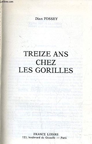 Stock image for Treize ans chez les gorilles for sale by Ammareal