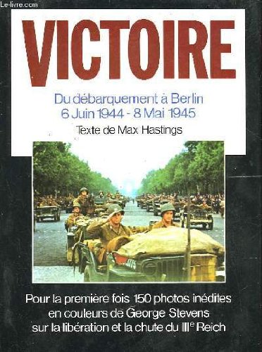 Beispielbild fr VICTOIRE DU DEBARQUEMENT A BERLIN.6 JUIN 1944-8 MAI 1945 zum Verkauf von VILLEGAS