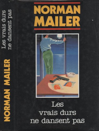 Les vrais durs ne danse pas (9782724225280) by Norman Mailer