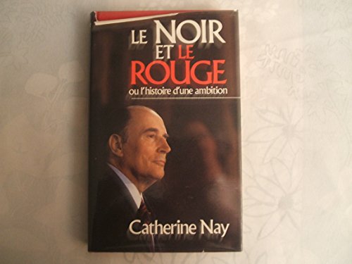 Beispielbild fr Le Noir et Le Rouge Ou L'histoire D'une Ambition zum Verkauf von Ammareal