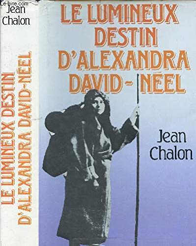 Beispielbild fr LE LUMINEUX DESTIN D'ALEXANDRA DAVID-NEEL zum Verkauf von medimops