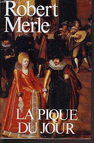 La Pique du jour (9782724227659) by Robert Merle