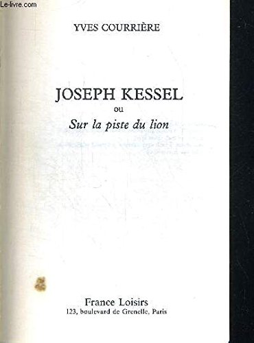 9782724228274: Joseph Kessel : Ou sur la piste du lion