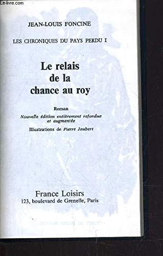 9782724229394: Le Relais de la chance au Roy (Les Chroniques du pays perdu)