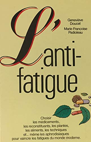 Beispielbild fr L'anti-fatigue zum Verkauf von A TOUT LIVRE
