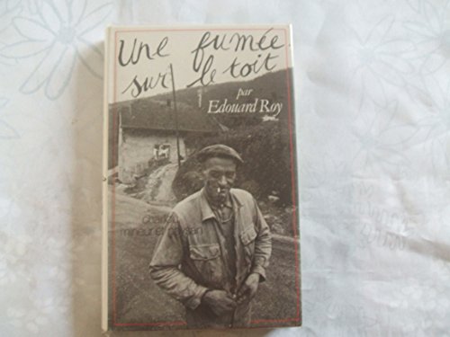 Stock image for Une fum e sur le toit [Hardcover] ROY EDOUARD for sale by LIVREAUTRESORSAS