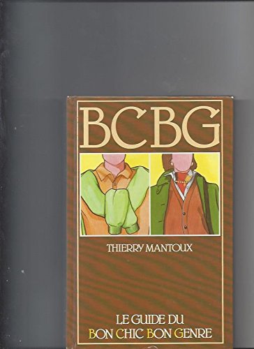 Beispielbild fr BCBG : Le guide du bon chic bon genre zum Verkauf von Librairie Theatrum Mundi