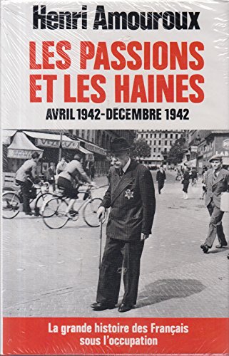 Les Passions et Les Haines (avril 1942 - Décembre 1942)