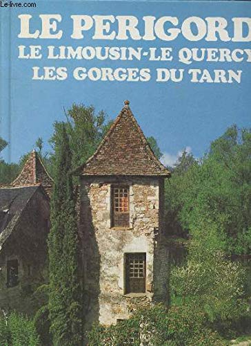 Beispielbild fr Le Prigord Le Limousin - Le Quercy les Gorges du Tarn zum Verkauf von Ammareal