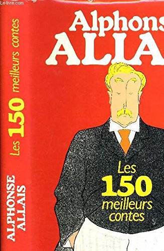 Beispielbild fr Les 150 meilleurs contes - La logique mne  tout zum Verkauf von Librairie Th  la page