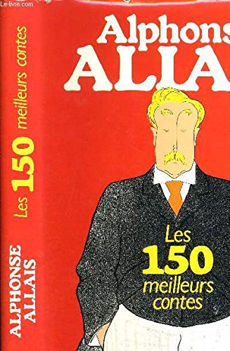 Stock image for Les 150 meilleurs contes - La logique mne  tout for sale by Librairie Th  la page