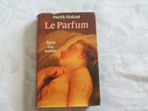 9782724231632: Le Parfum : Histoire d'un meurtrier