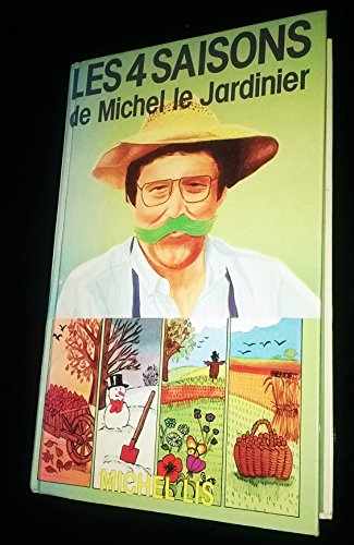 Les4Saisons(Les Quatre Saisons) de Michel Le Jardinier (9782724231847) by Michel Lis