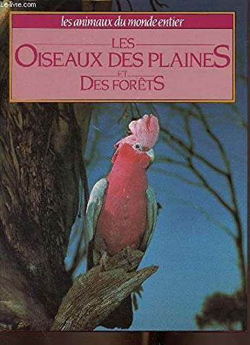 9782724231960: Les Oiseaux des plaines et des forts (Les Animaux du monde entier)