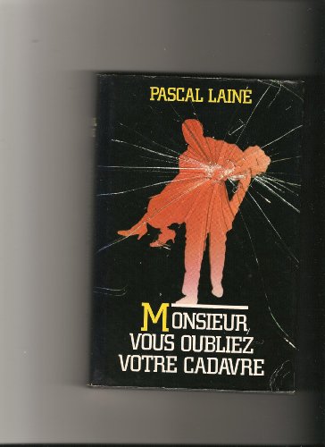 Beispielbild fr Monsieur, vous oubliez votre cadavre zum Verkauf von Librairie Th  la page