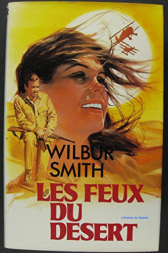 Les Feux du dÃ©sert (9782724233858) by Wilbur Smith