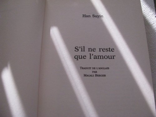 Stock image for S'il ne reste que l'amour [Reli] by Han, Suyin for sale by Librairie Th  la page
