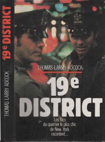 Beispielbild fr 19e district. Les flics du quartier le plus chic de New-York racontent. zum Verkauf von Librairie La MASSENIE  MONTOLIEU