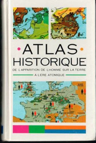 Beispielbild fr Atlas historique de l'apparition de l'homme sur la terre  l're atomique zum Verkauf von Le-Livre