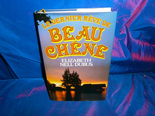 9782724237214: Le Dernier rve de Beau-Chne