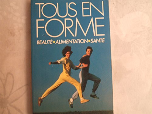 Beispielbild fr Tous en forme Beaut Alimentation Sant zum Verkauf von Librairie Th  la page