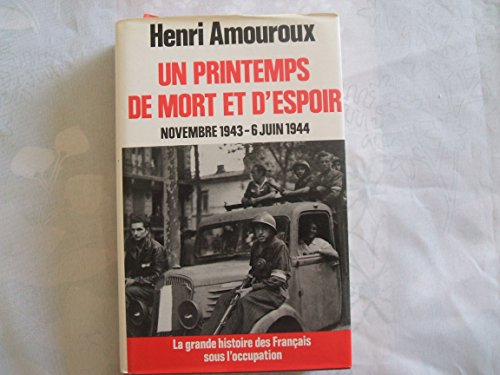 Beispielbild fr Un printemps de mort et d'espoir novembre 1943-6 juin 1944 zum Verkauf von Ammareal